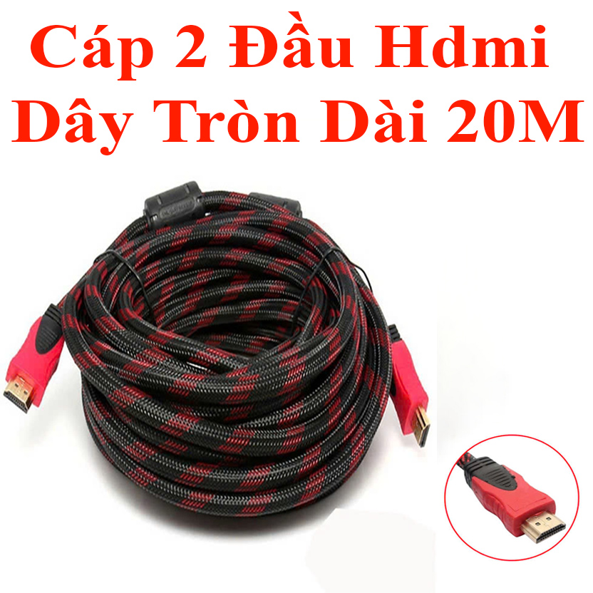 Cáp 2 Đầu Hdmi Dây Tròn Dài 20M Hình Ảnh Sắc Nét Chuẩn Full Hd