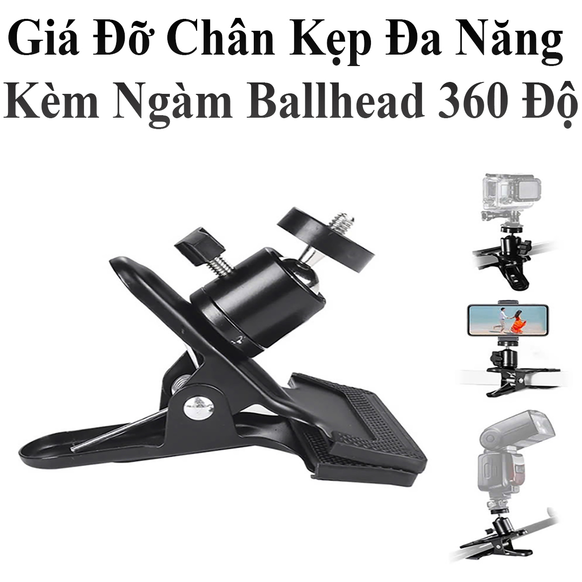 Giá Đỡ Chân Kẹp Đa Năng Kèm Ngàm Ballhead 360 Độ Gắn Điện Thoại, Đèn Flash Tiện Lợi