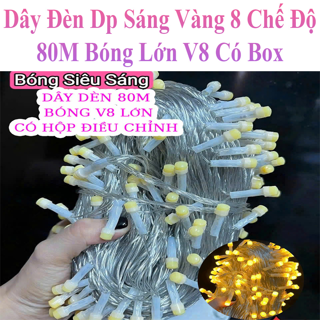 Dây Đèn Dp Sáng Vàng 8 Chế Độ Chớp Dài 80M Bóng Lớn V8 Có Box Điều Chỉnh Và Đầu Nối